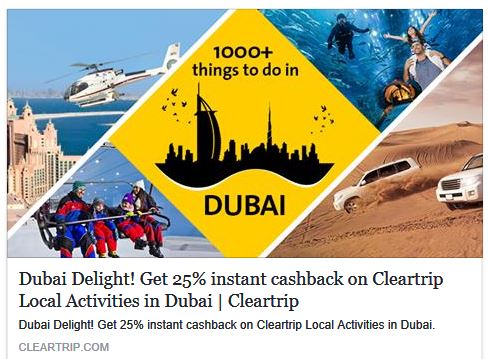 Dubai Delight! Get 25% instant cashback on Cleartrip Local Activities in Dubai